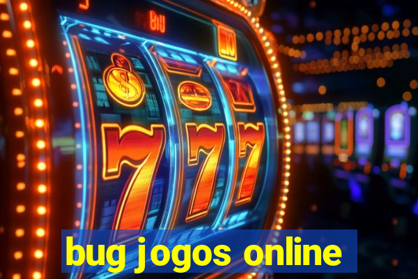 bug jogos online